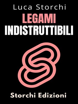 cover image of Legami Indistruttibili--Come Coltivare Amicizie E Relazioni Autentiche E Durature